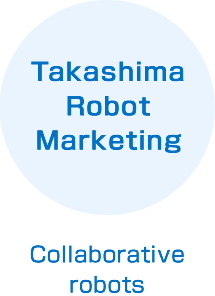 Takashima Robot Marketing Collaborative robots